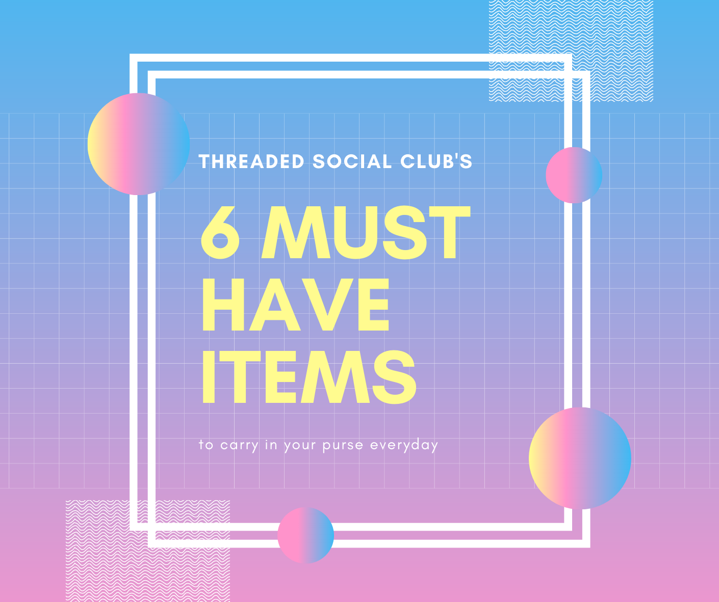 Six Must Have Items to Carry In Your Bag Everyday