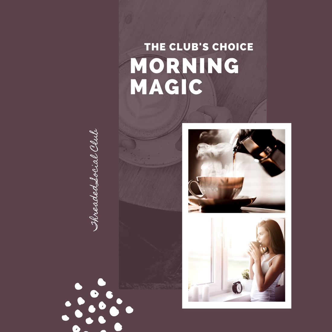 The Club's Choice: Morning Magic