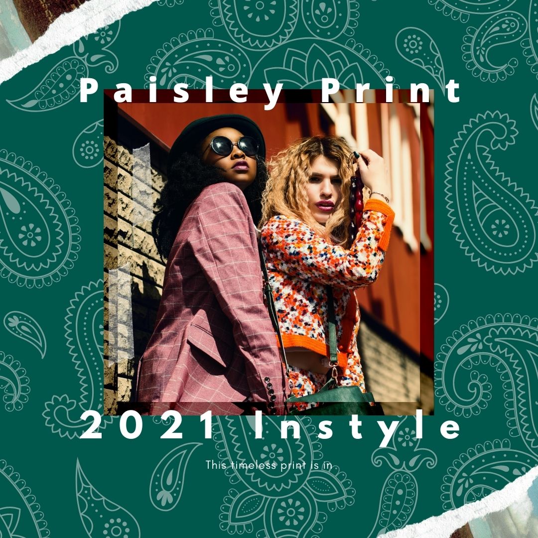 Paisley, a Power Print That's so 2021
