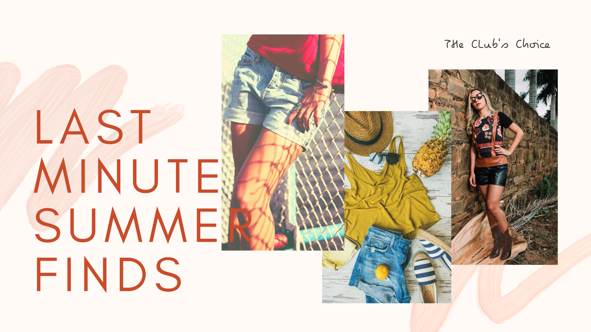 The Club’s Choice: Last Minute Summer Buys