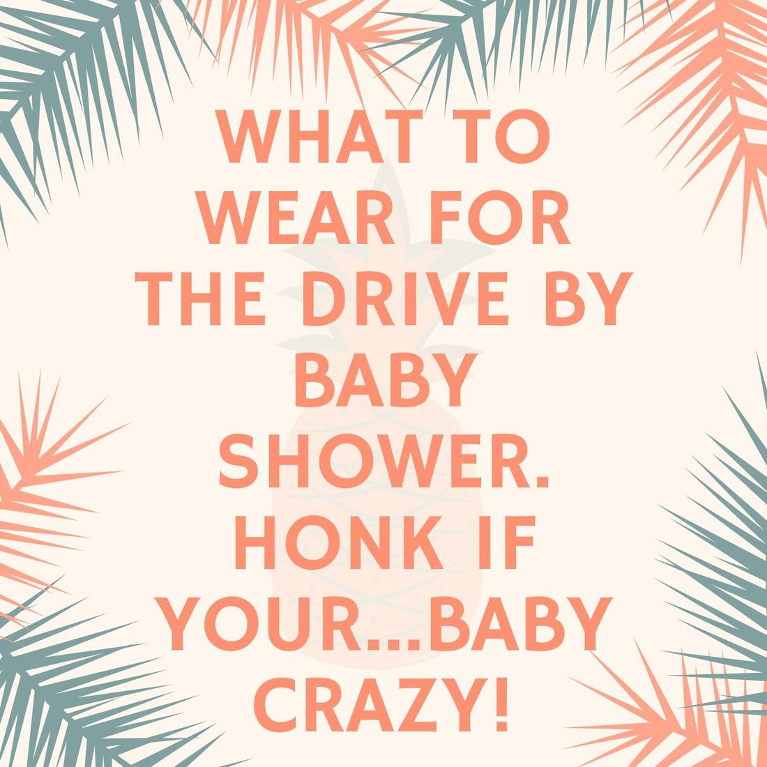 What to Wear for The Drive By Baby Shower. Honk if Your...Baby Crazy!