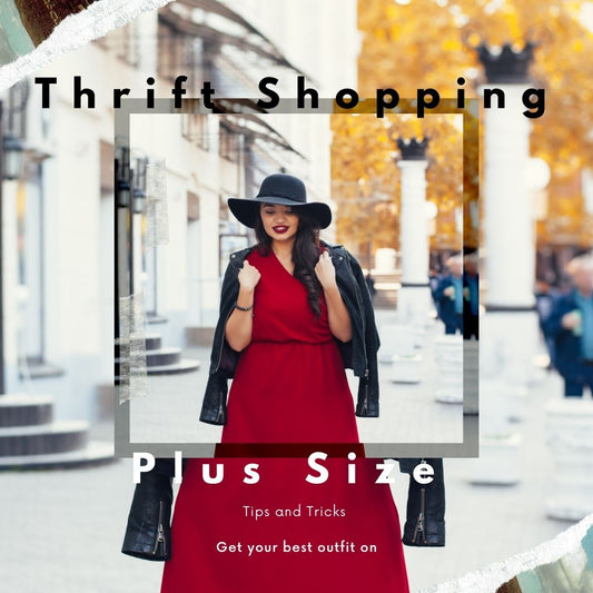 Tips for Plus Size Thrifting