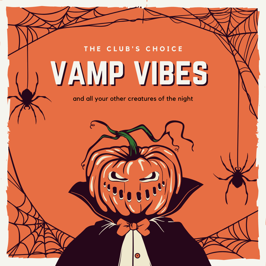 The Club's Choice: Vamp Vibes and All Other Creatures of the Night