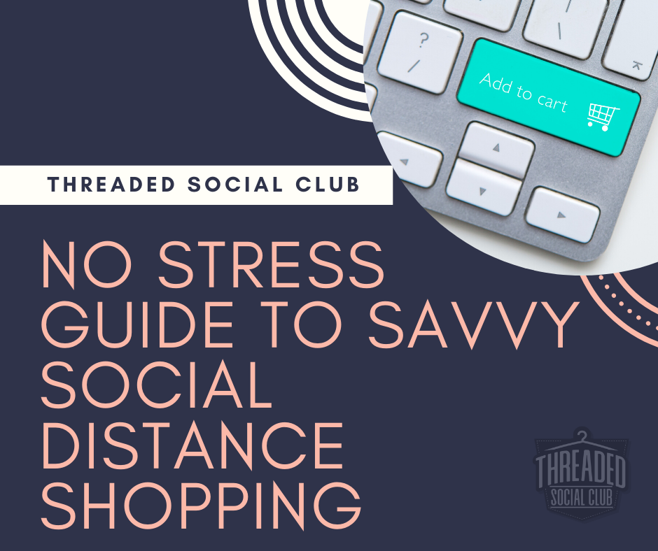 No Stress Guide to Savvy Social Distance Shopping