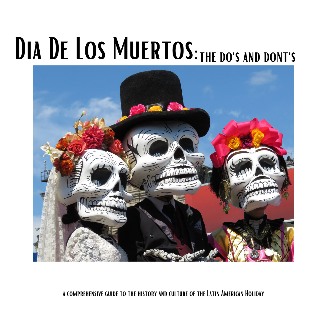 Dia De Los Muertos: The Do's and Dont's